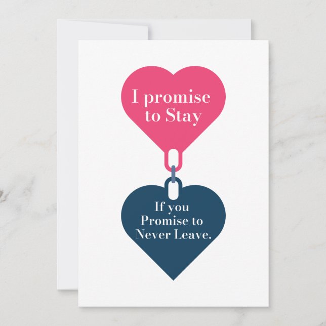 I promise to Stay, If you Promise to never Leave. Holiday Card (Front)