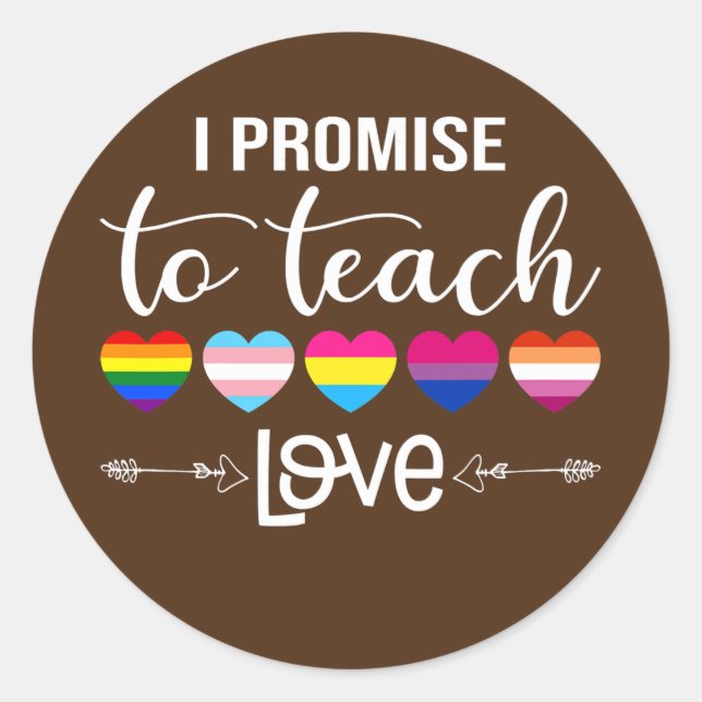 I Promise To Teach Love LGBT Q Pride Proud Ally Classic Round Sticker (Front)