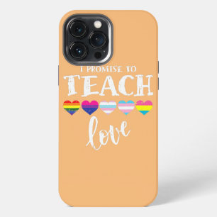 I Promise To Teach Love LGBT Q Pride Proud Ally iPhone 13 Pro Max Case