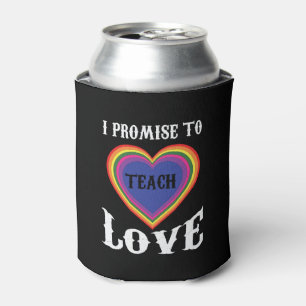 I Promise To Teach Love LGBTQ Teacher Rainbow Can Cooler