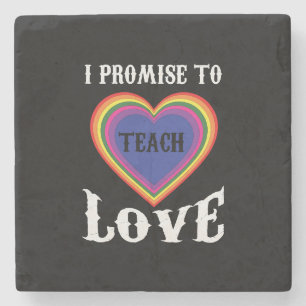 I Promise To Teach Love LGBTQ Teacher Rainbow Stone Coaster