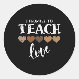 I Promise To Teach Love Melanin Heart Black Histor Classic Round Sticker