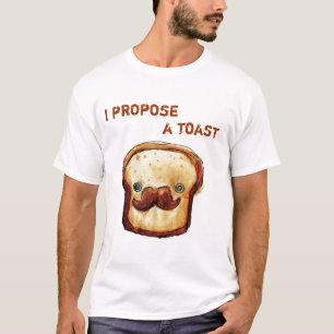 I propose a toast T-Shirt