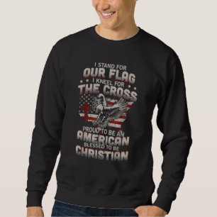 I Proudly Stand For The Flag And Kneel For The Cro Sweatshirt