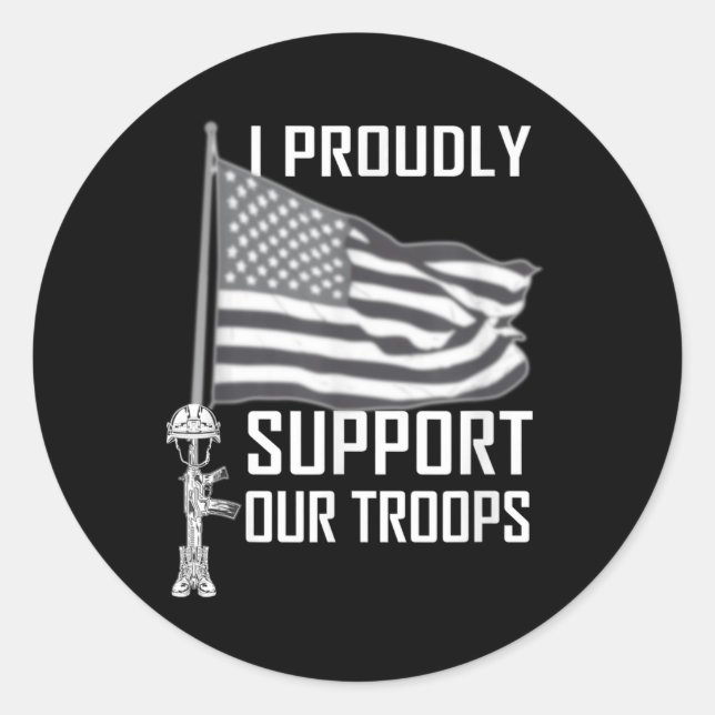 I Proudly Support Our Troops Memorial Day Graphic Classic Round Sticker (Front)