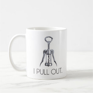 I Pull Out Corkscrew Coffee Mug