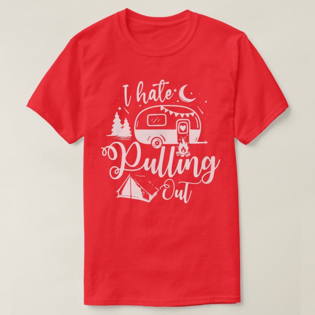 I, Pulling Out Funny Camping Retro Trailer Travel  T-Shirt (Design Front)