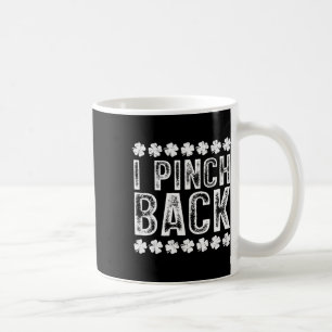 I Punch Ck Funny St Patrick's Day I Pinch Ck Coffee Mug