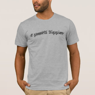 I punch hippies T-Shirt