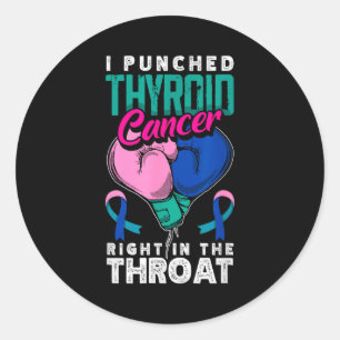 I Punched Thyroid Cancer Right In The Throat Classic Round Sticker