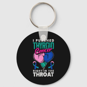 I Punched Thyroid Cancer Right In The Throat  Key Ring