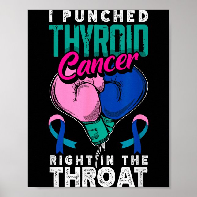 I Punched Thyroid Cancer Right In The Throat  Poster (Front)