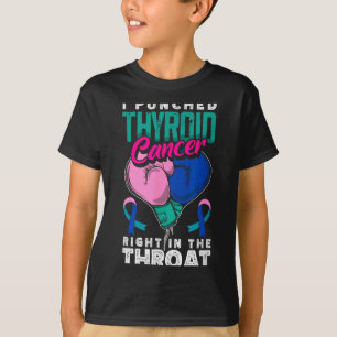 I Punched Thyroid Cancer Right In The Throat  T-Shirt