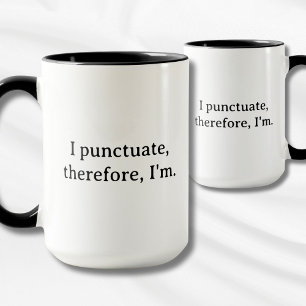 I Punctuate, Therefore I'm Mug