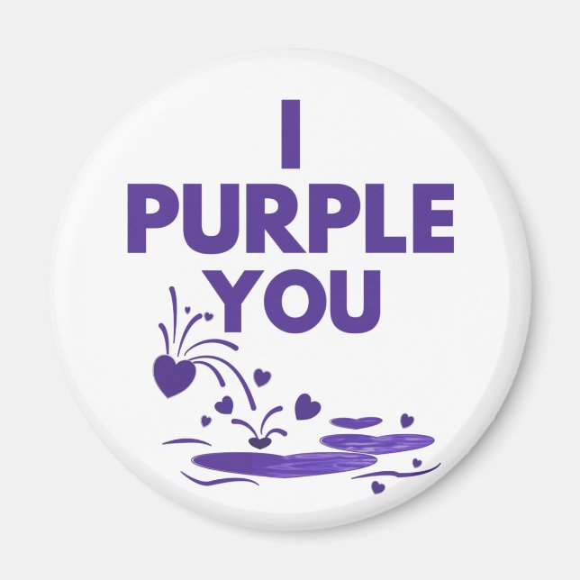 I purple you.  Forever Magnet (Front)