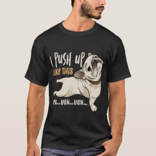 I Push Up Like This Cool Dog Memes T-Shirt