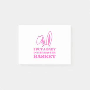 I Put A Baby In Her Easter Basket Post-it Notes