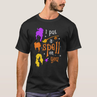 I Put A Spell On You Broomstic Witch Sisters Hallo T-Shirt
