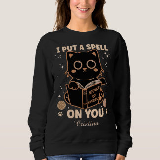 I Put a Spell on You | Cute Black Cat - Black Sweatshirt