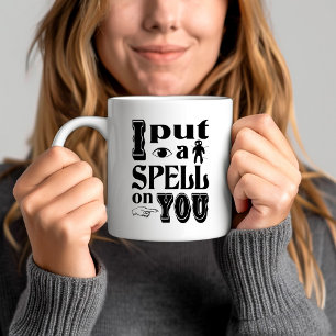 I PUT A SPELL ON YOU Funny Halloween Coffee Mug
