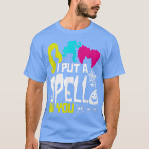 I Put A Spell On You Funny Witch Sisters Halloween T-Shirt