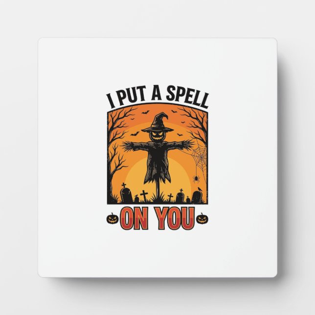 I Put a Spell on You Halloween Scarecrow Vector De Plaque (Front)