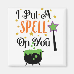I Put A Spell On You Magnet