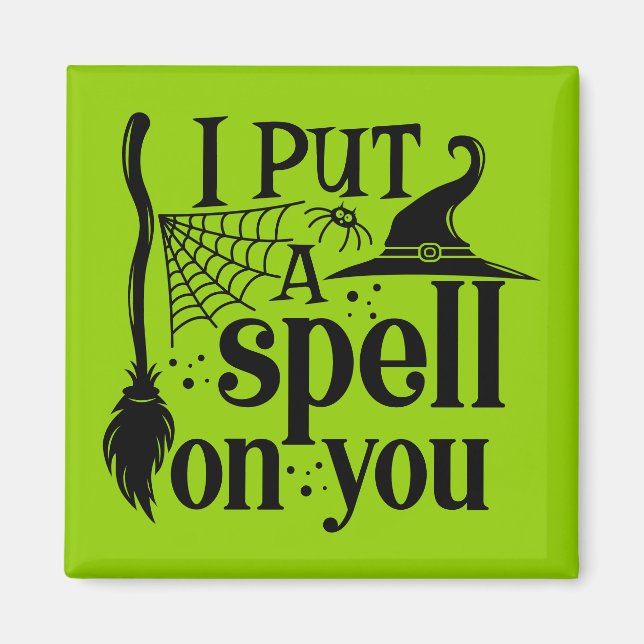 "I Put A Spell On You" Magnet (Front)