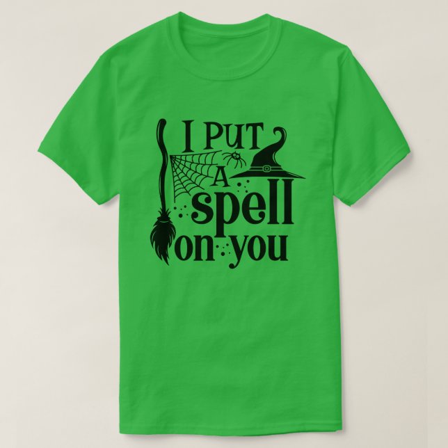 "I Put A Spell On You" T-Shirt (Design Front)