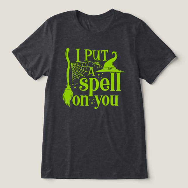 "I Put A Spell On You" Tri-Blend Shirt (Design Front)