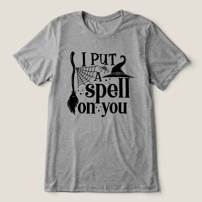 "I Put A Spell On You" Tri-Blend Shirt (Design Front)