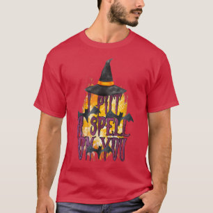 I Put A Spell On You Witch Funny Halloween Quotes T-Shirt