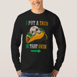 I Put A Taco In That Oven Cinco De May Mexican 5th T-Shirt