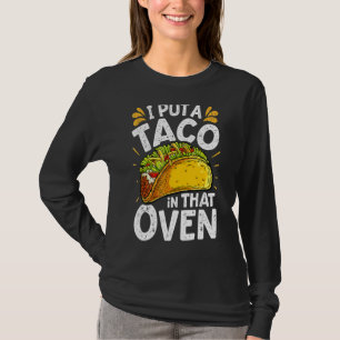 I Put A Taco In That Oven Funny Cinco De Mayo Men T-Shirt
