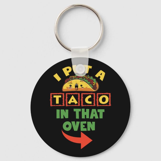 I Put A Taco In That Oven Men Cinco De Mayo Baby Key Ring (Front)