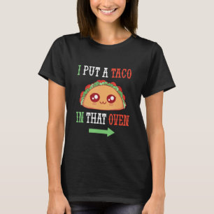 I Put A Taco In That Oven Men Cinco De Mayo Baby P T-Shirt