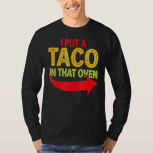 I Put A Taco In That Oven Pregnancy Men Cinco De M T-Shirt