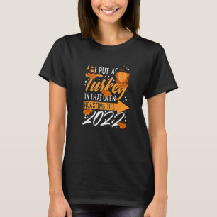 I Put A Turkey In That Oven Pregnancy Thanksgiving T-Shirt
