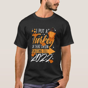I Put A Turkey In That Oven Pregnancy Thanksgiving T-Shirt