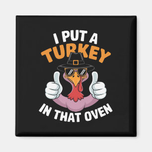 I Put A Turkey In That Oven Pregnant Thanksgiving Magnet