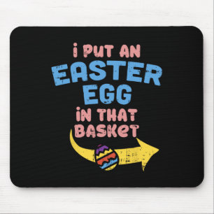 I Put Easter Egg In Basket Funny Pregnancy Announc Mouse Mat
