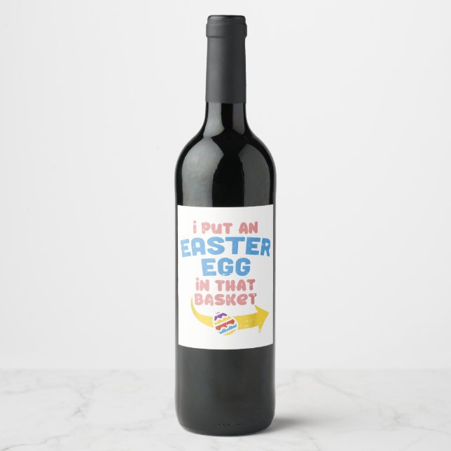 I Put Easter Egg In Basket Funny Pregnancy Announc Wine Label (Front)