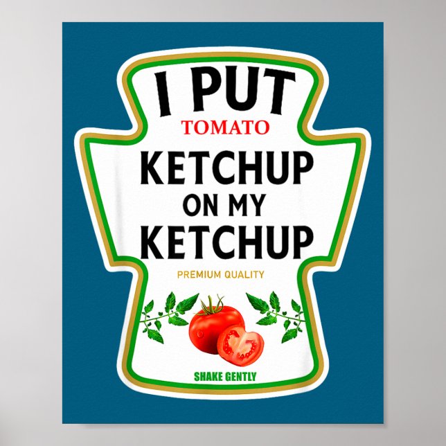 I Put Ketchup On My Ketchup 2025 Costume Mustard C Poster (Front)