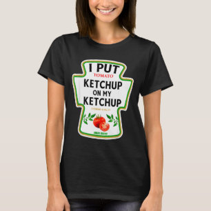 I Put Ketchup On My Ketchup 2025 Costume Mustard C T-Shirt