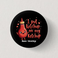 I Put Ketchup on My Ketchup Lover Funny