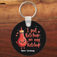 I Put Ketchup on My Ketchup Lover Funny