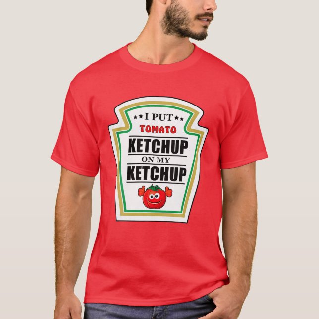 I Put Ketchup On My Ketchup Tomato Mustard Hallowe T-Shirt (Front)