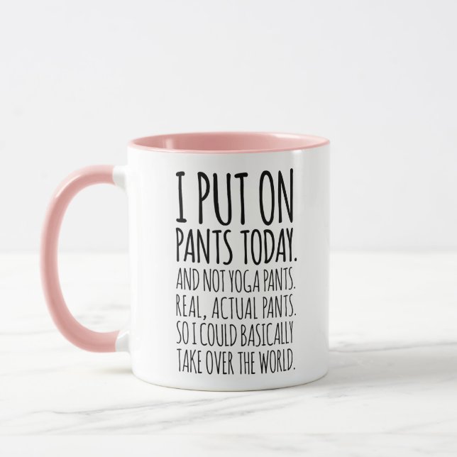 I Put On Pants Today Funny Quote Typography Mug (Left)