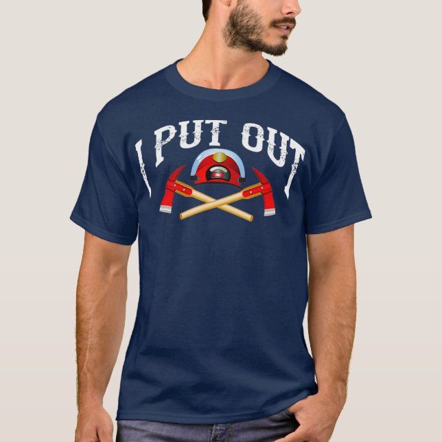 I Put Out Firefighter  Cute Fire Fighters Heroes T-Shirt (Front)