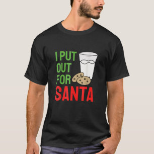 I Put Out For Santa Adult Christmas Cookies And Mi T-Shirt
